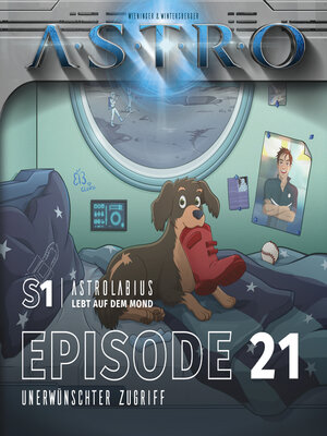 cover image of ASTRO S1--Episode 21--Unerwünschter Zugriff